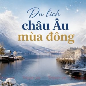 Du lịch châu Âu mùa đông Khám phá trời Âu tuyết trắng