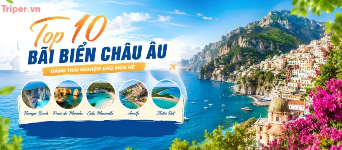 Top 10 bãi biển châu Âu đáng trải nghiệm vào mùa hè